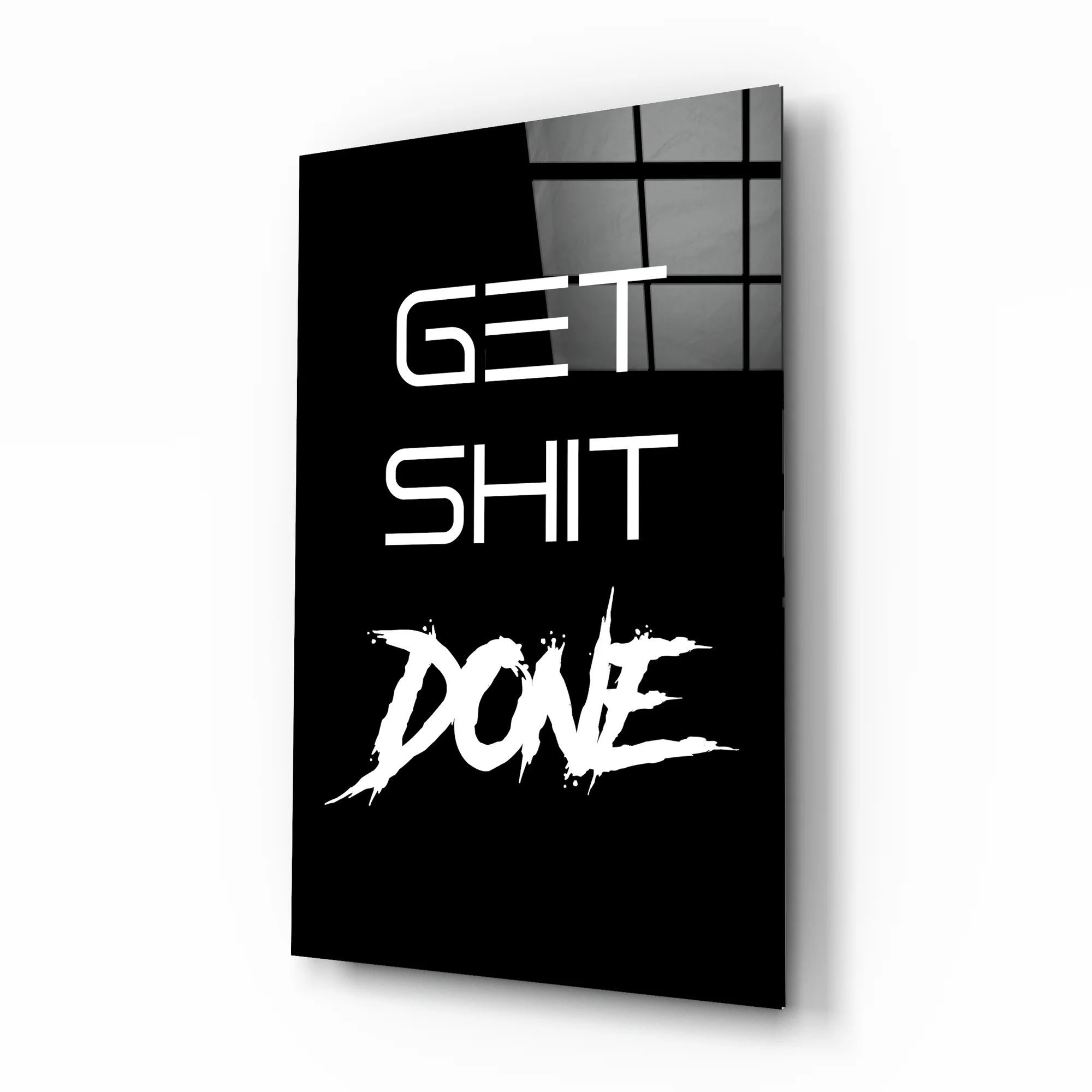 Get Shit Done Glass Wall Art  || Designer Collection