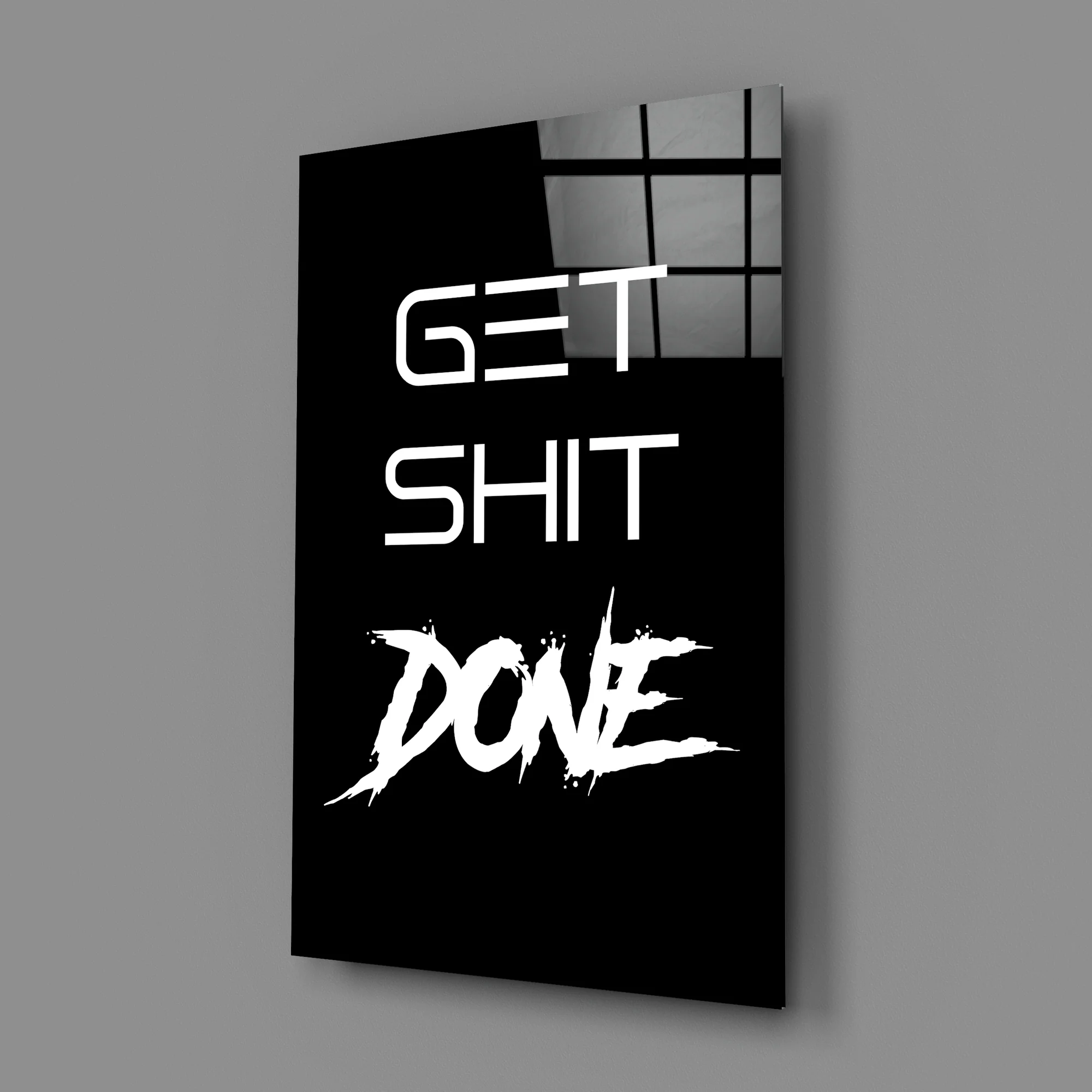 Get Shit Done Glass Wall Art  || Designer Collection - Image 2