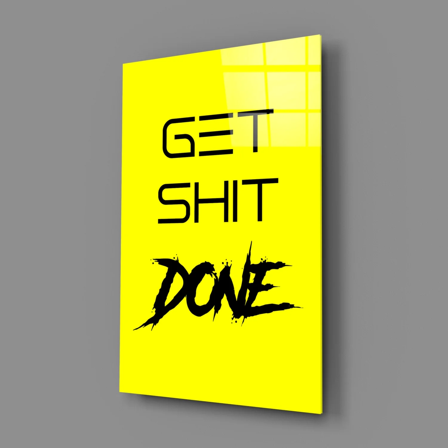 Get Shit Done Glass Wall Art  || Designer Collection - Image 2