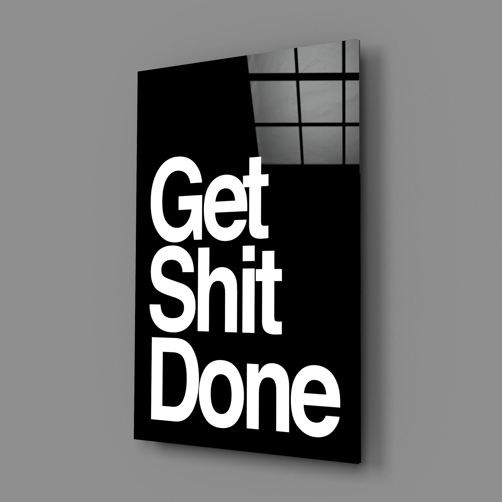 Get Shit Done Glass Wall Art  || Designer Collection - Image 2